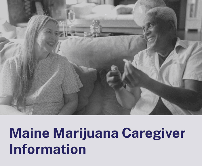 Maine Marijuana Caregiver Information