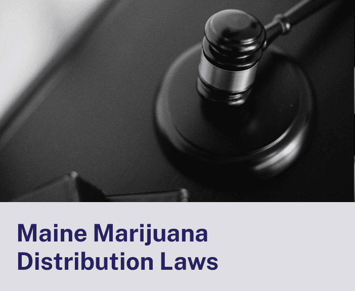 Maine Marijuana Distribution Laws