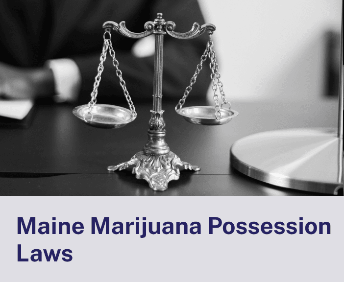 Maine Marijuana Possession Laws
